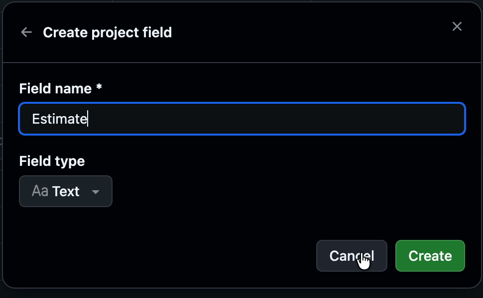 GitHub's Create project field dialog with the name Estimate and type Text